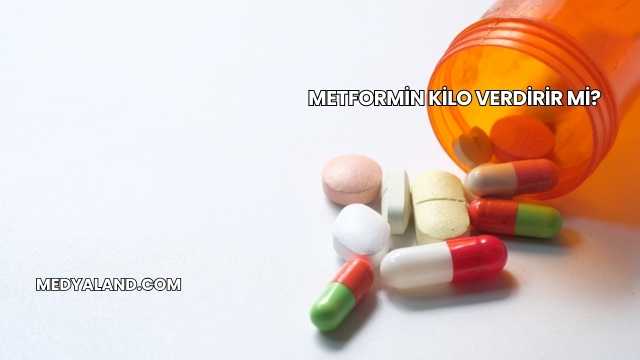 Metformin Kilo Verdirir mi?