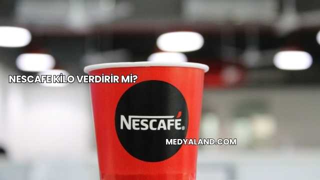 Nescafe Kilo Verdirir mi?