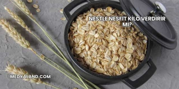 Nestle Nesfit Kilo Verdirir mi?