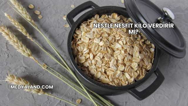 Nestle Nesfit Kilo Verdirir mi?