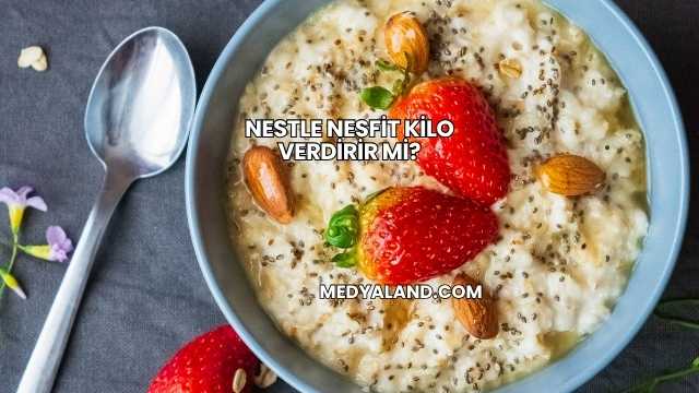 Nestle Nesfit Kilo Verdirir mi?