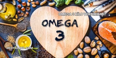 Omega 3 Kilo Verdirir mi?