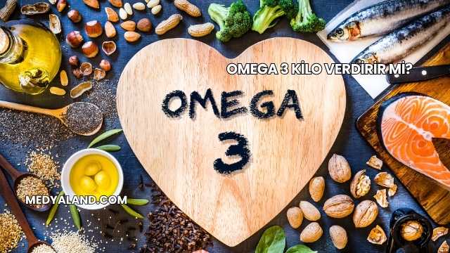 Omega 3 Kilo Verdirir mi?