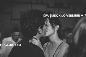 Öpüşmek Kilo Verdirir mi?