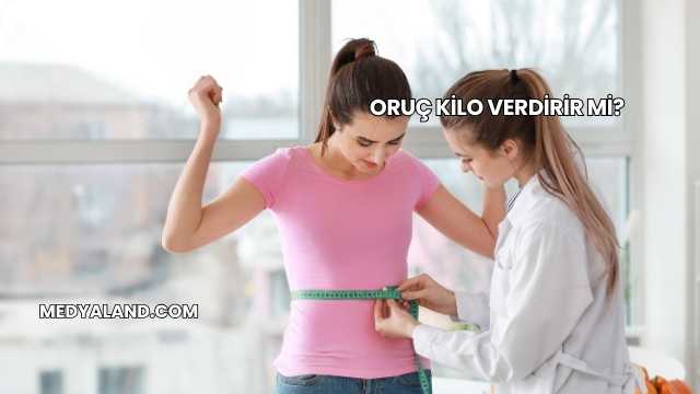 Oruç Kilo Verdirir mi?