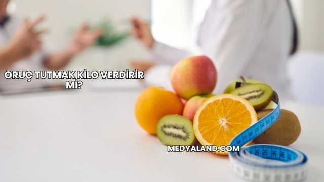 Oruç Tutmak Kilo Verdirir mi?
