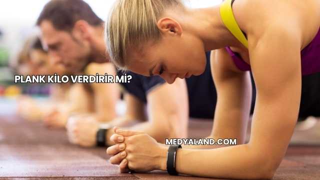 Plank Kilo Verdirir mi?