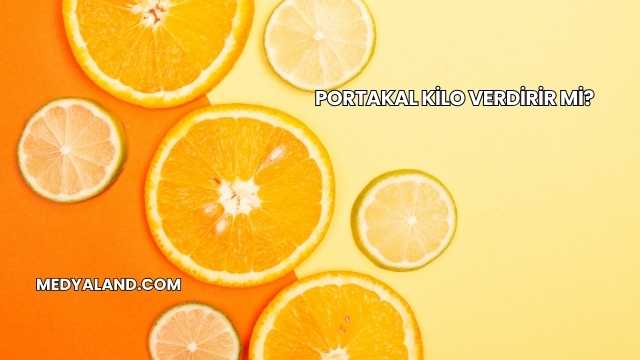 Portakal Kilo Verdirir mi?