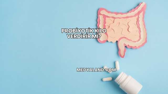 Probiyotik Kilo Verdirir mi?