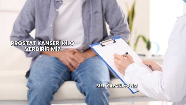 Prostat Kanseri Kilo Verdirir mi?