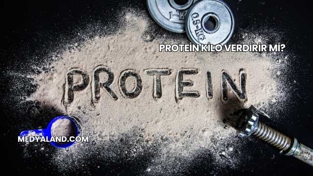 Protein Kilo Verdirir mi?