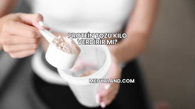 Protein Tozu Kilo Verdirir mi?