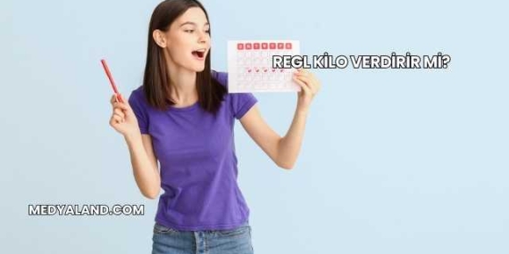 Regl Kilo Verdirir mi?