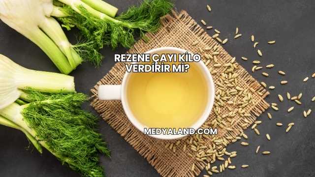 Rezene Çayı Kilo Verdirir mi?