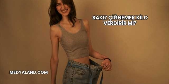 Sakız Çiğnemek Kilo Verdirir mi?