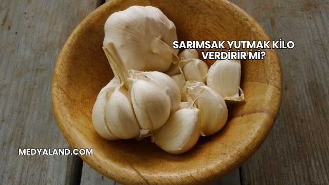 Sarımsak Yutmak Kilo Verdirir mi?