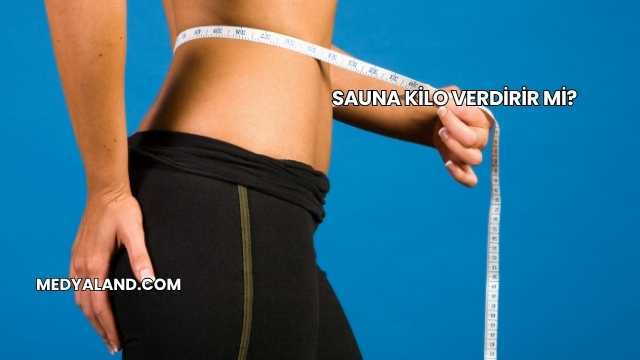 Sauna Kilo Verdirir mi?