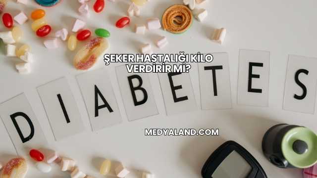 Şeker Hastalığı Kilo Verdirir mi?