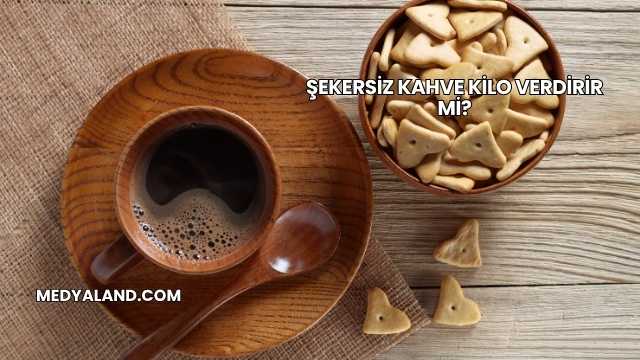 Şekersiz Kahve Kilo Verdirir mi?