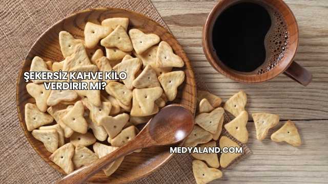 Şekersiz Kahve Kilo Verdirir mi?