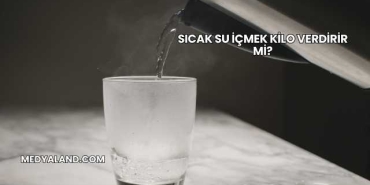 Sıcak Su İçmek Kilo Verdirir mi?
