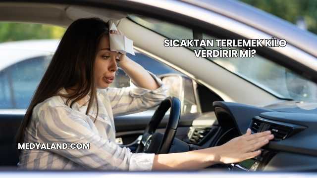 Sıcaktan Terlemek Kilo Verdirir mi?