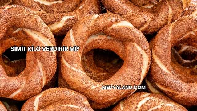 Simit Kilo Verdirir mi?