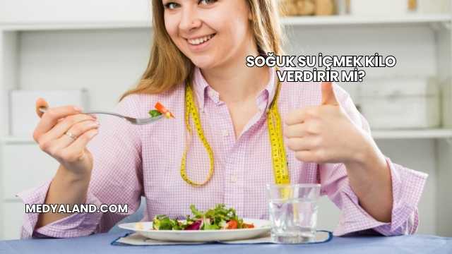 Soğuk Su İçmek Kilo Verdirir mi?