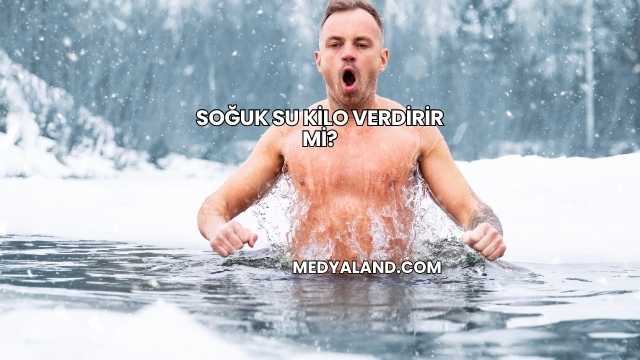 Soğuk Su Kilo Verdirir mi?