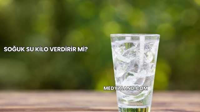 Soğuk Su Kilo Verdirir mi?