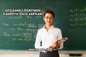 Sözleşmeli Öğretmen Kadroya Geçiş Şartları