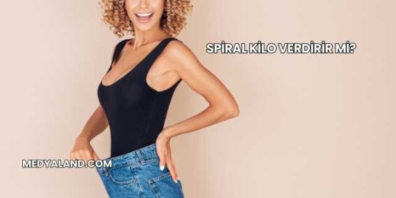 Spiral Kilo Verdirir mi?