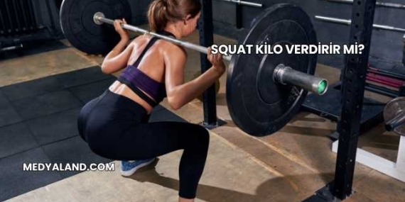 Squat Kilo Verdirir mi?