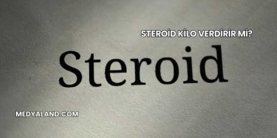 Steroid Kilo Verdirir mi?