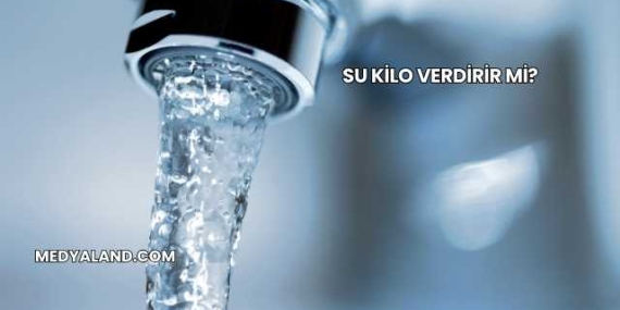 Su Kilo Verdirir mi?