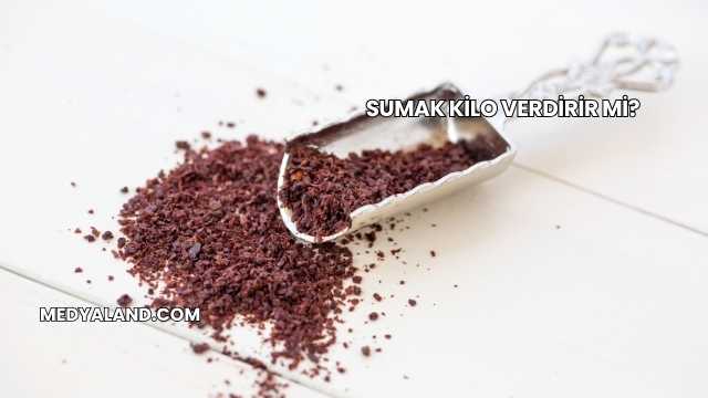 Sumak Kilo Verdirir mi?