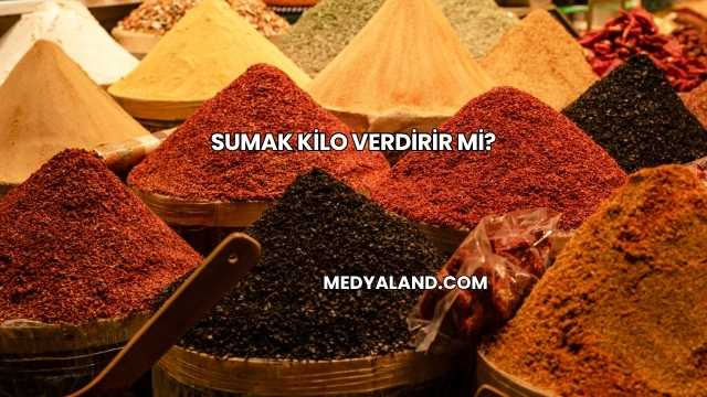 Sumak Kilo Verdirir mi?