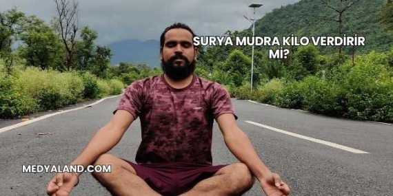 Surya Mudra Kilo Verdirir mi?