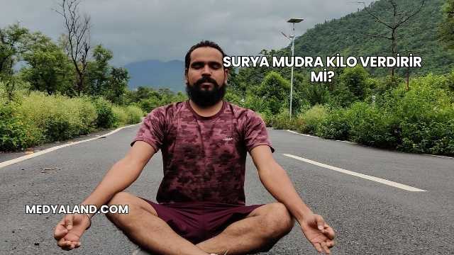 Surya Mudra Kilo Verdirir mi?