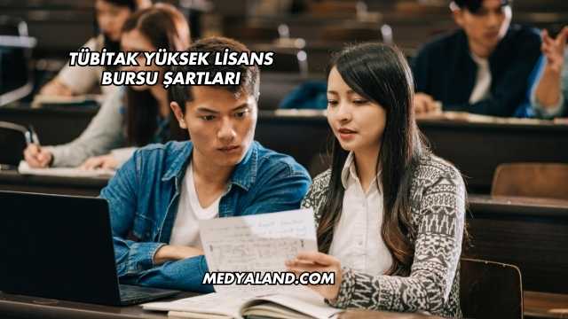 TÜBİTAK Yüksek Lisans Bursu Şartları