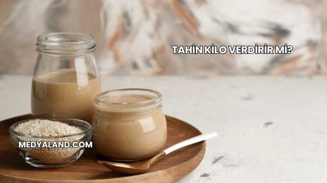 Tahin Kilo Verdirir mi?