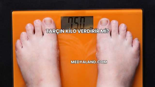 Tarçın Kilo Verdirir mi?