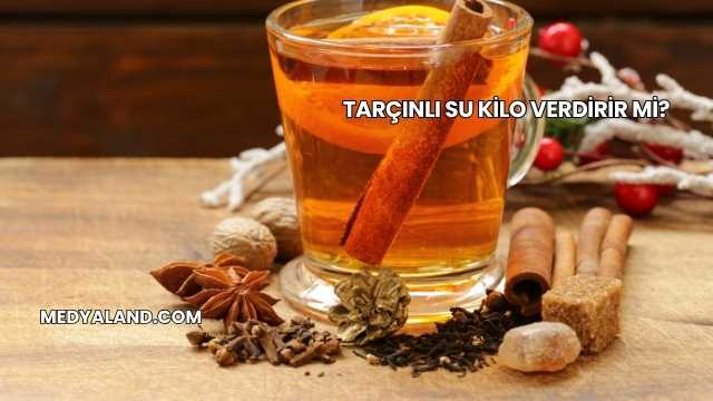 Tarçınlı Su Kilo Verdirir mi?
