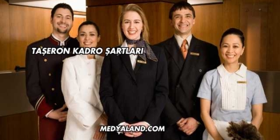 Taşeron Kadro Şartları