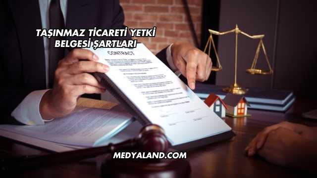 Taşınmaz Ticareti Yetki Belgesi Şartları