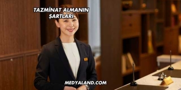 Tazminat Almanın Şartları