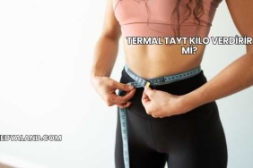 Termal Tayt Kilo Verdirir mi?