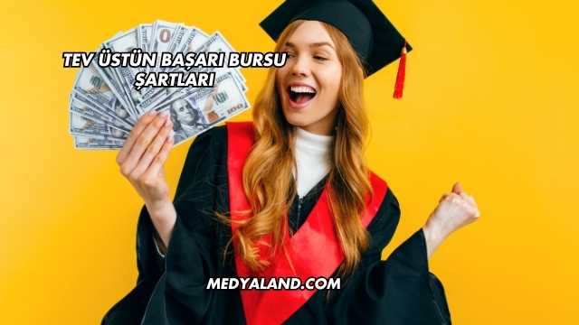 Tev Üstün Başarı Bursu Şartları