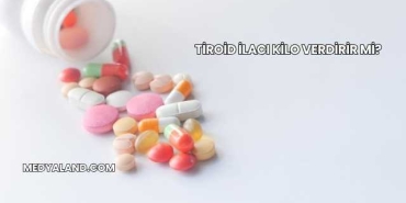 Tiroid İlacı Kilo Verdirir mi?