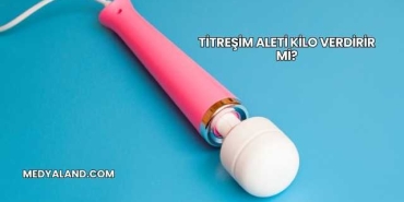 Titreşim Aleti Kilo Verdirir mi?
